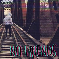 No Friends (Prod. M La Flare)
