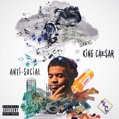 King Caesar - Anti-Social (Prod. By: Kevin Katana)