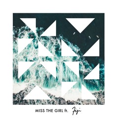 miss the girl ft. fiji