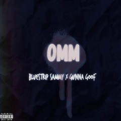 BLUE STRIP SAMMY x GUNNA GOOF - OMM