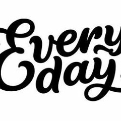 Everyday