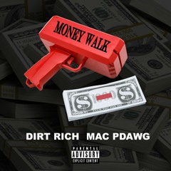 Dirt Rich x Mac Pdawg - Money Walk(Prod.by Rich Chri$)