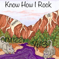 OTM IZZY ft. YP13 - Know How I Rock