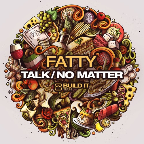 Fatty - Talk [Build It Tech]