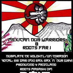 Ce Yolohtl / Un corazòn Dubplate Roots Masashi ft. Sis Zari