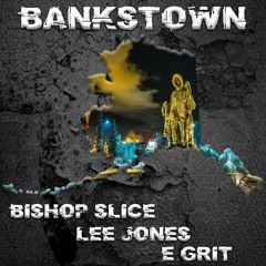 Bankstown (Ft. Lee Jones x E-Grit)