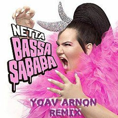 NETTA- BASSA SABABA - YOAV ARNON MAIN REMIX