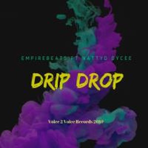 Drip Drop - Empire Beats Ft NattyD