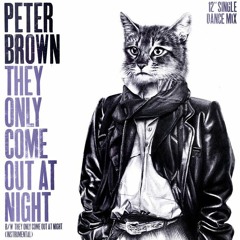 Peter Brown - They Only Come Out At Night (Charles Dancer Edit)