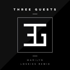 Three Guests  - Marilyn (Loskies Remix)