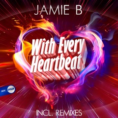 Jamie B - With every heartbeat