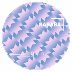 Karaba - Slide In [FREE DOWNLOAD]