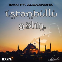 IDAN Ft. Alexandra - Istanbullu Gelin