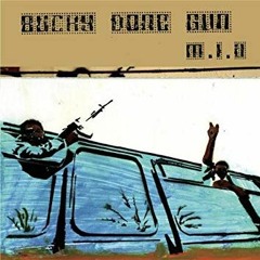 M.I.A - Bucky Done Gun (Rolzy Bootleg) [Free DL]