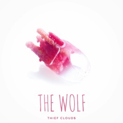 THIEF CLOUD$ - THE WOLF