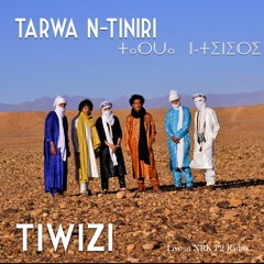 Tarwa N-Tiniri Tiwizi - live NRK P2, Norway