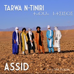 Tarwa N - Tiniri - Assid -  live NRK P2, Norway