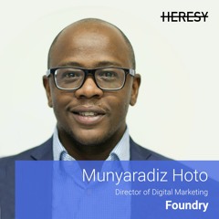 Heresy E13: Munyaradiz Hoto on Operationalising Your Messaging