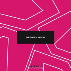 Earthnut - With Me [FREE DOWNLOAD]