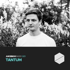 Juicebox Radio 001 - Tantum