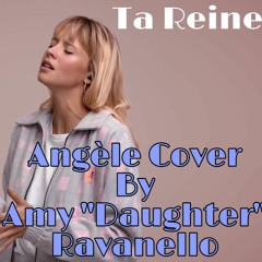 Angèle - Ta Reine / Cover by Amy "Daughter" Ravanello