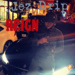 Jez Drip - Reign