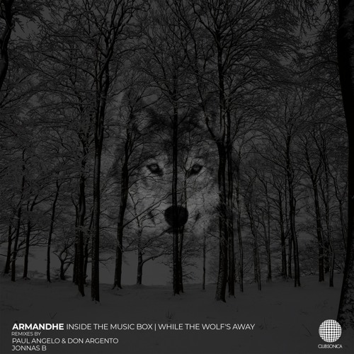 PREMIERE: Armandhe - While the Wolf's Away (Paul Angelo & Don Argento Remix) [Clubsonica Records]