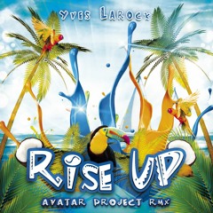 Yves Larock - Rise Up (Avatar Project RMX)
