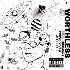 Worthless (feat. Van, Provii)