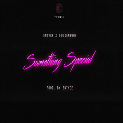 Something Special - Entyce x Goldenbwoy (prod. by Entyce)