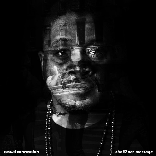 Chali2nas Message (Casual Connection Mash Up)**Download**