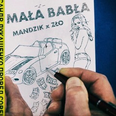 Mandzik X ZŁO - Mała Babła