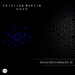 PREMIERE: Cristian Martin - Hope (Original Mix) [Occultech Recordings]