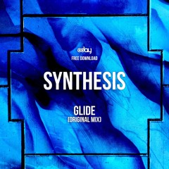 Free Download: Synthesis - Glide (Original Mix)