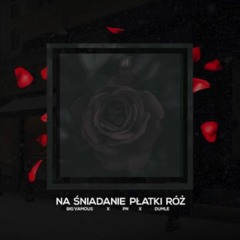big vamous x pn x dumle "na śniadanie płatki róż"