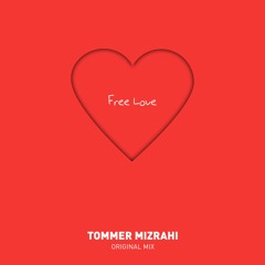 Tommer Mizrahi - Free Love  (Original Mix)