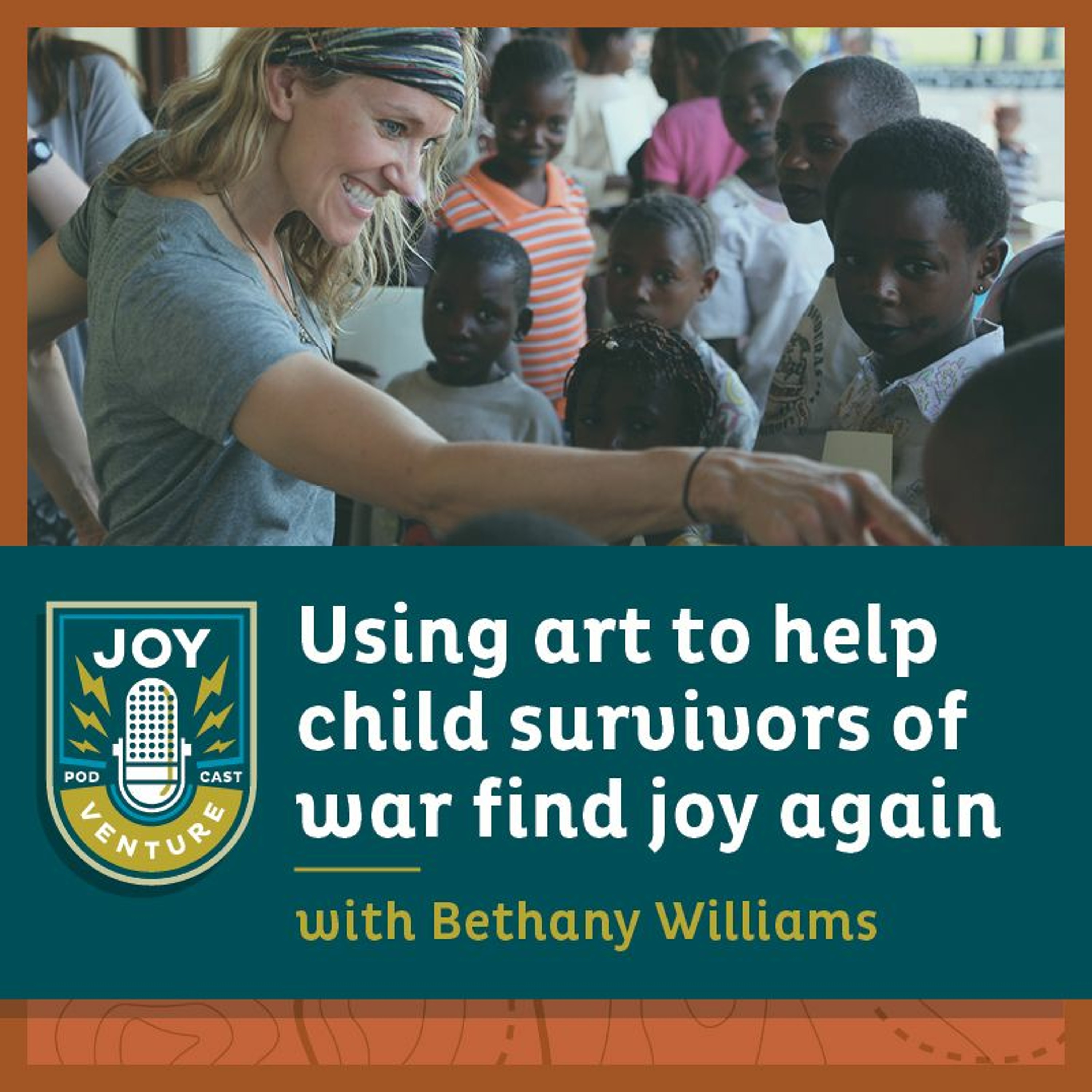 Using art to help child survivors of war find joy again -- with Bethany Williams