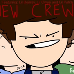 New Crew ( Featuring Lil Bearsy, Lil Owee, LIL Patch )