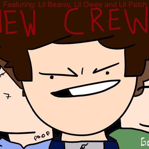 New Crew ( Featuring Lil Bearsy, Lil Owee, LIL Patch )