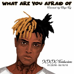 Tokyo Tay - XXXTENTACION - What Are You So Afraid Of (Cover)