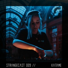StrangeCast 009 //Katame