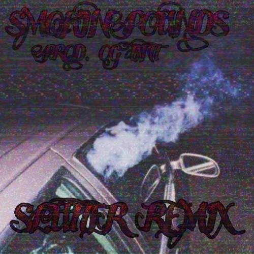 GHA$T - SMOKIN POUNDS(SLUTTER REMIX)