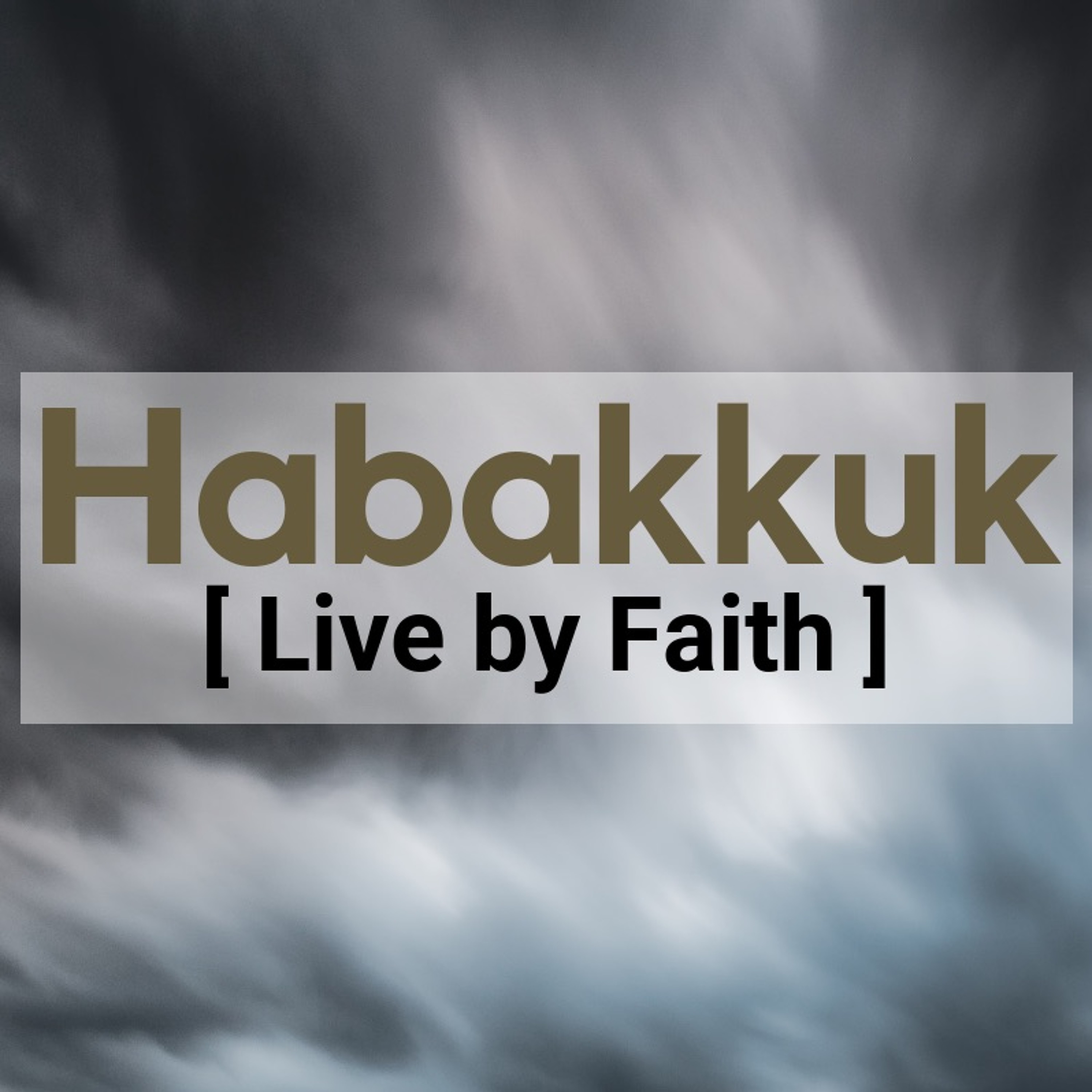Habbakuk [Live by Faith] - From Protest to Praise (Sam Morris) 3rd February 2019 episode artwork