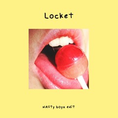 Locket (Nasty Boyz Edit)