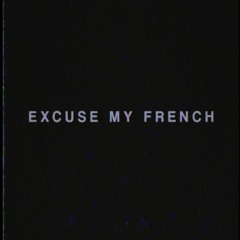 Excuse My French - Keep Singing Lies
