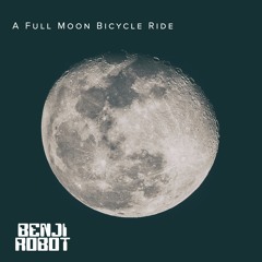 A Full Moon Bicycle Ride