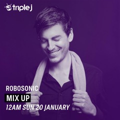 Robosonic - triple j  Radio Mix [from 20-01-19]
