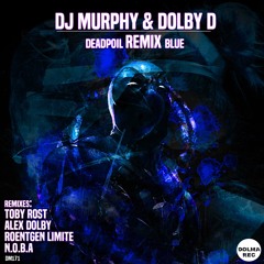 DJ Murphy & Dolby D - Deadpoil - "Blue Remixes"(Toby Rost Remix)