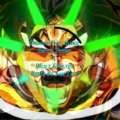 Dragon Ball Super Broly Theme X Broly Evolves Remix By Sam Yang