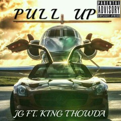 Pull up ft. King Thowda